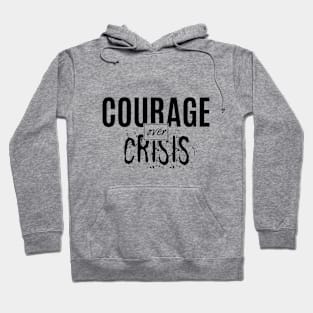 Courage Over Crisis Hoodie